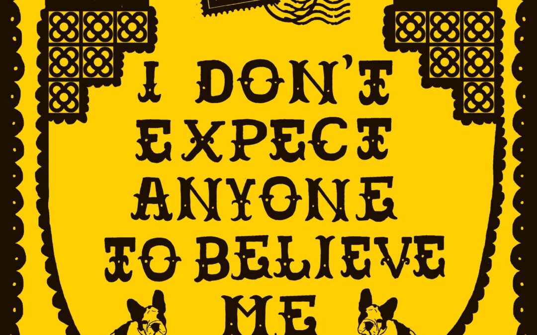 I Don’t Expect Anyone to Believe Me